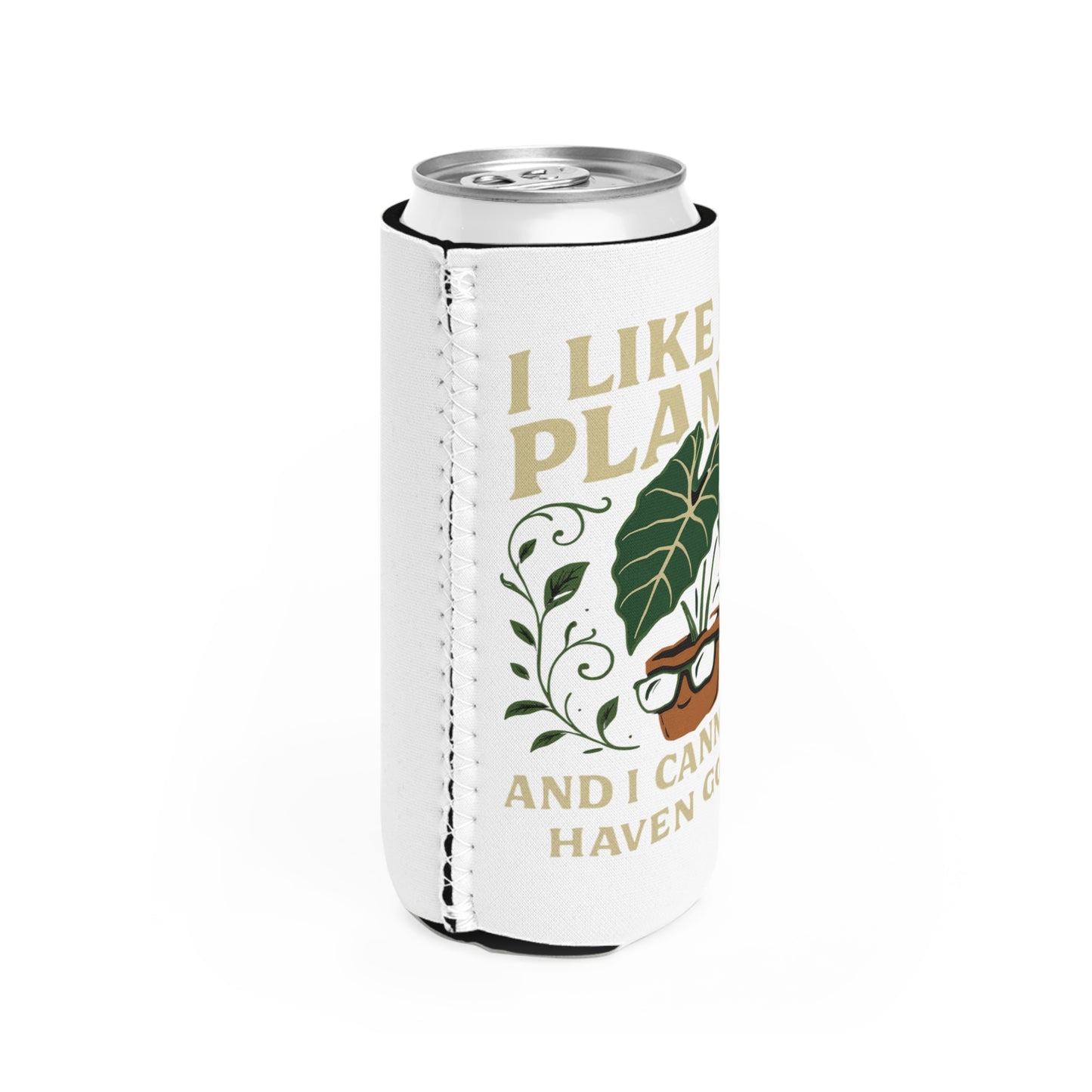I Like Big Plants Slim Can Cooler