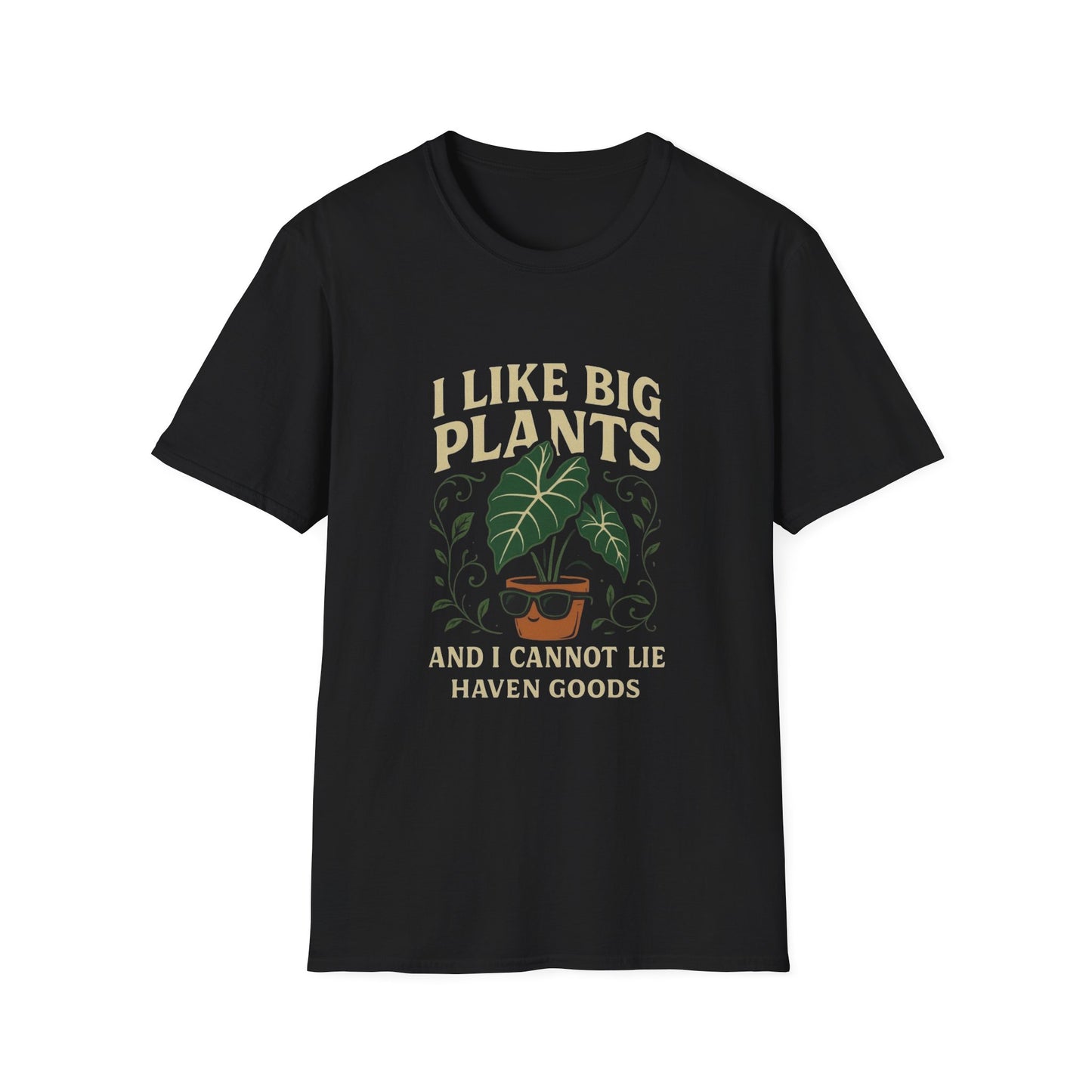 I Like Big Plants Unisex T-Shirt
