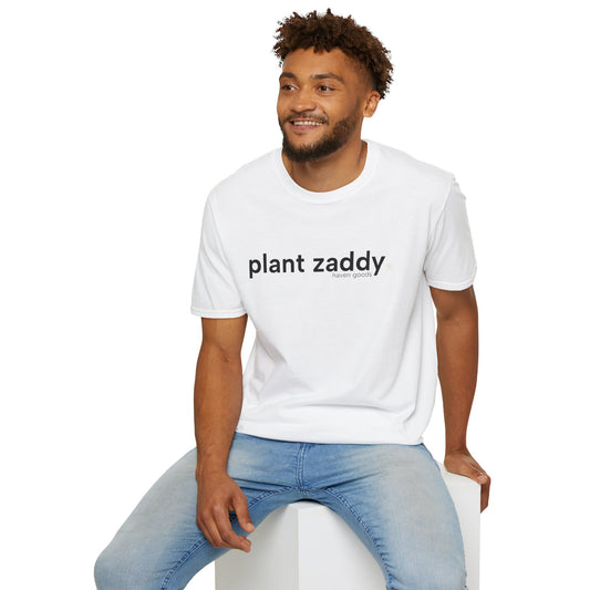 Plant Zaddy Unisex T-Shirt
