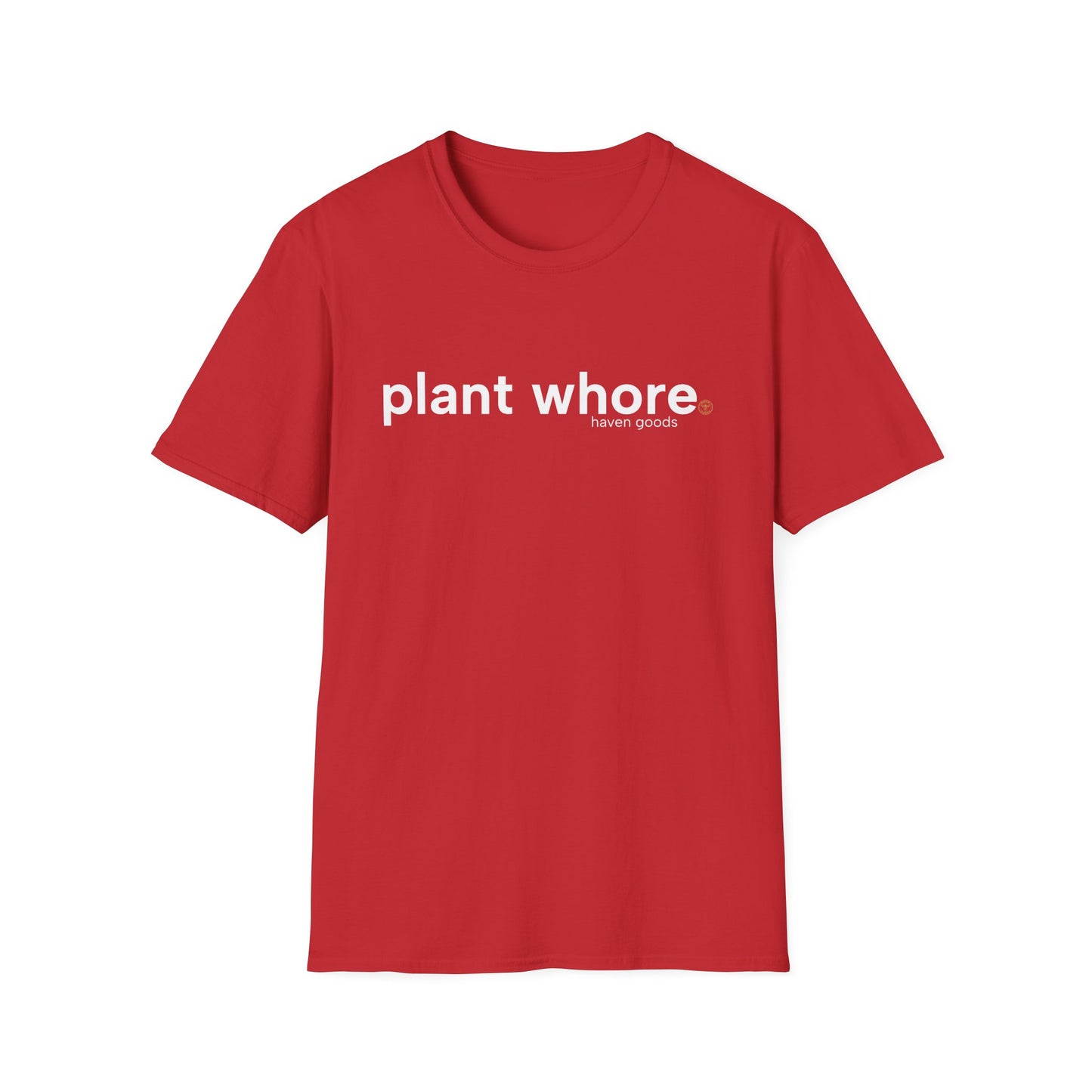 Plant Whore Unisex T-Shirt