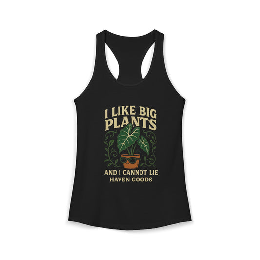 I Like Big Plants Racerback Tank